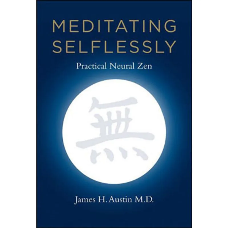 MEDITATING SELFLESSLY - PRACTICAL NEURAL ZEN