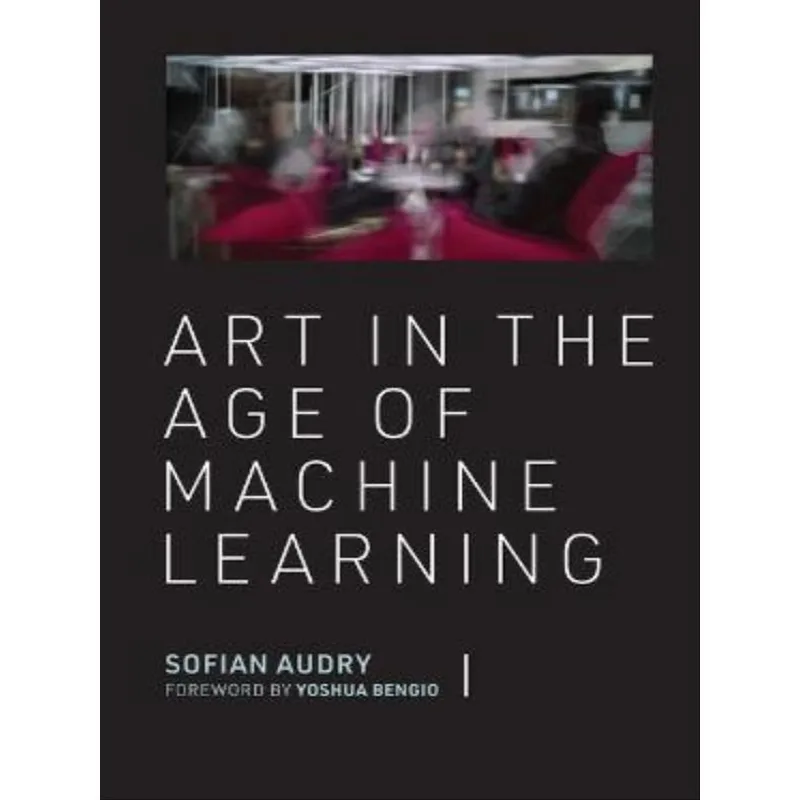 ART IN THE AGE OF MACHINE LEARNING