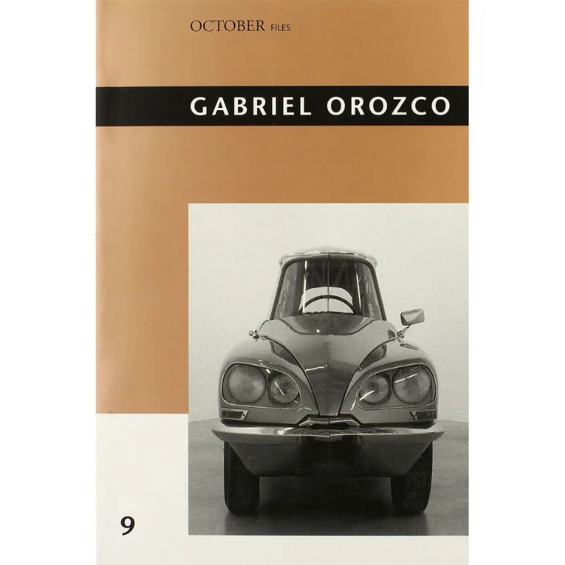 GABRIEL OROZCO OCTOBER FILES GABRIEL OROZCO OCTOBER FILES