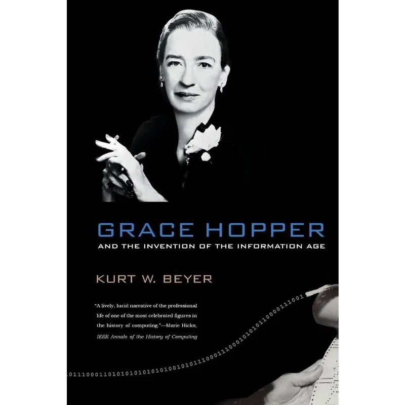 Grace Hopper and the Invention of the Information Age