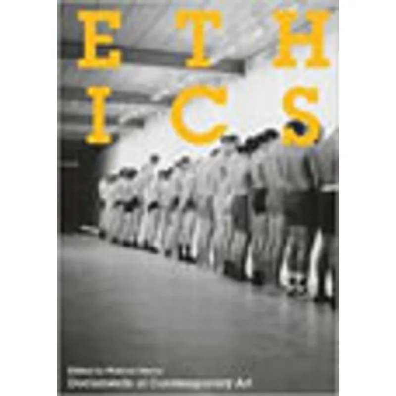 ETHICS - WHITECHAPEL - DOCUMENTS OF CONTEMPORARY ART