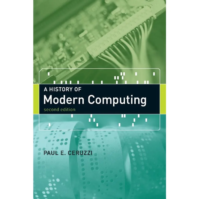 A History of Modern Computing, second edition