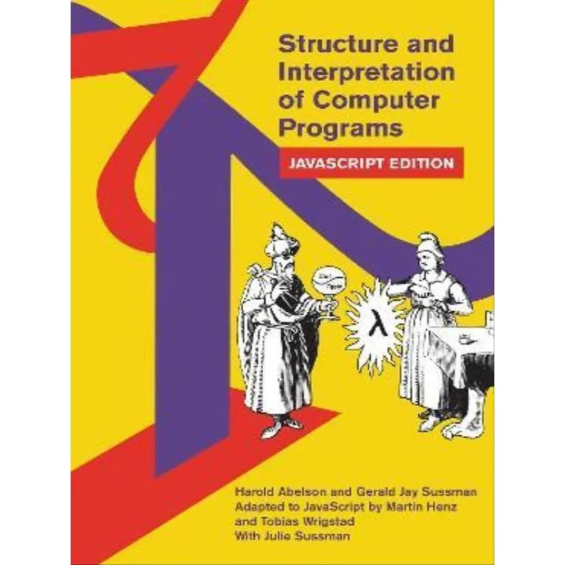STRUCTURE AND INTERPRETATION OF COMPUTER PROGRAMS