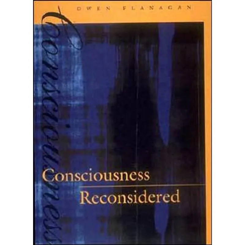 CONSCIOUSNESS RECONSIDERED