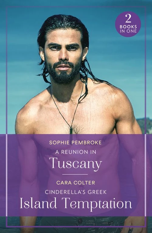 A Reunion In Tuscany / Cinderella's Greek Island Temptation: A Reunion in Tuscany (Summer Escapes) / Cinderella's Greek Island Temptation (Summer Escapes) (Mills & Boon True Love) Paperback