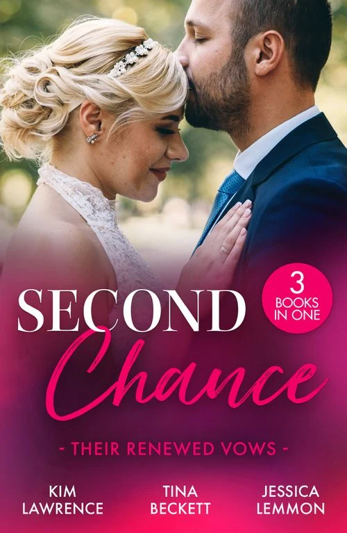 Second Chance: Their Renewed Vows: Waking Up in His Royal Bed (A Ring from a Billionaire) / Her Hard to Resist Husband / One Last Kiss Paperback