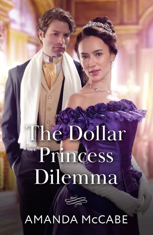 The Dollar Princess Dilemma (Mills & Boon Historical) Paperback