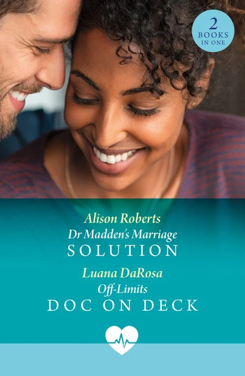 Dr Madden's Marriage Solution / Off-Limits Doc On Deck: Dr Madden's Marriage Solution (Aratika Air Rescue) / Off-Limits Doc on Deck (Mills & Boon Medical) Paperback