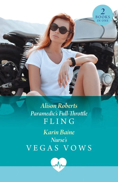 Paramedic's Full-Throttle Fling / Nurse's Vegas Vows: Paramedic's Full-Throttle Fling (Aratika Air Rescue) / Nurse's Vegas Vows (Sin City Nurses) (Mills & Boon Medical) Paperback