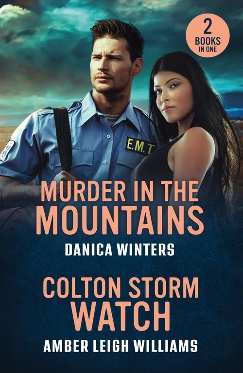 Murder In The Mountains / Colton Storm Watch: Murder in the Mountains (West Glacier Ranch Suspense) / Colton Storm Watch (The Coltons of Dark Canyon) (Mills & Boon Heroes) Paperback