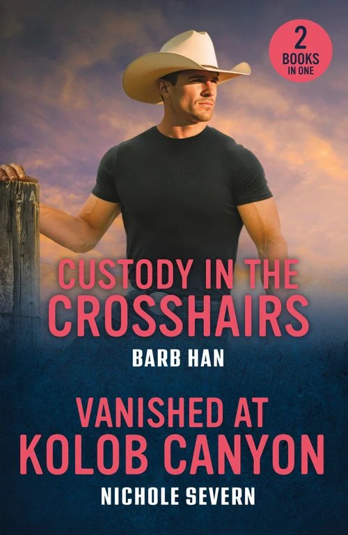 Custody In The Crosshairs / Vanished At Kolob Canyon: Custody in the Crosshairs (Wilde Country) / Vanished at Kolob Canyon (Red Rock Murders) (Mills & Boon Heroes) Paperback