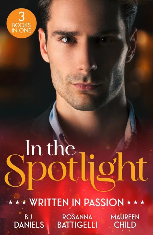 In The Spotlight: Written In Passion: Rogue Gunslinger (Whitehorse, Montana: The Clementine Sisters) / Captivated by Her Italian Boss / Fiancé in Name Only Paperback