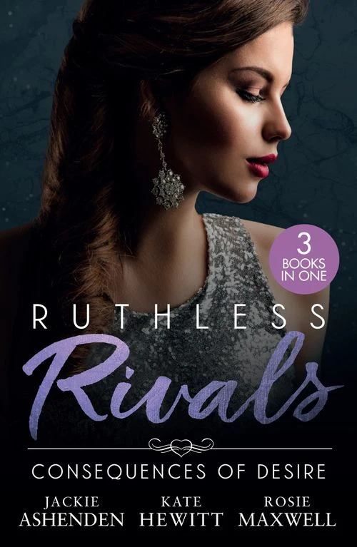 Ruthless Rivals: Consequences Of Desire: Claiming His One-Night Child (Shocking Italian Heirs) / Engaged for Her Enemy's Heir / An Heir for the Vengeful Billionaire Paperback