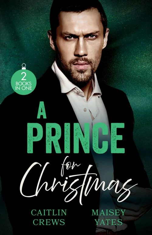 A Prince For Christmas: His Scandalous Christmas Princess (Royal Christmas Weddings) / Crowned for His Christmas Baby Paperback
