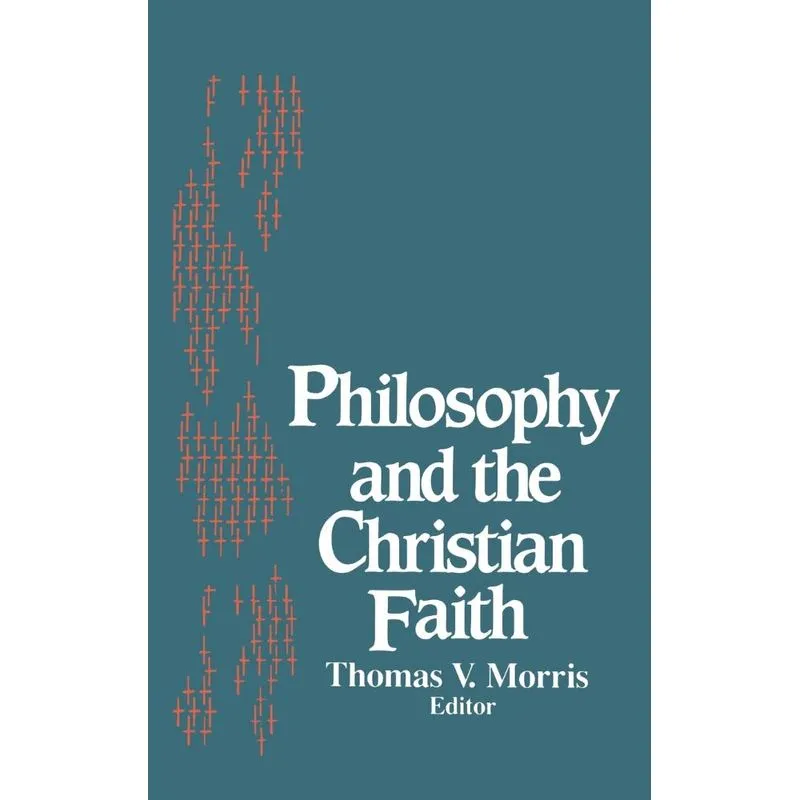 Philosophy and the Christian Faith