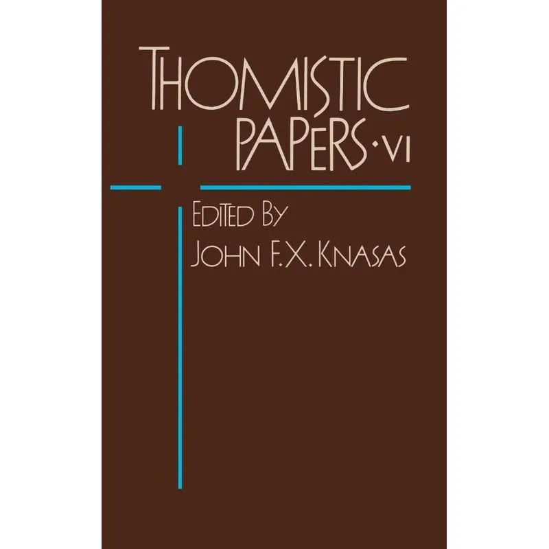 Thomistic Papers VI