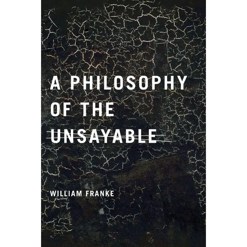 A Philosophy of the Unsayable