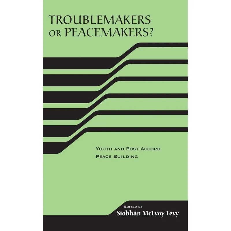 Troublemakers or Peacemakers?