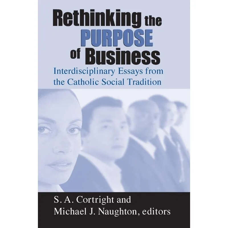 Rethinking the Purpose of Business
