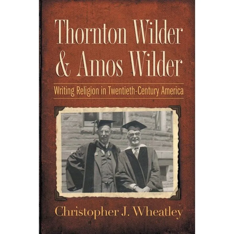 Thornton Wilder and Amos Wilder