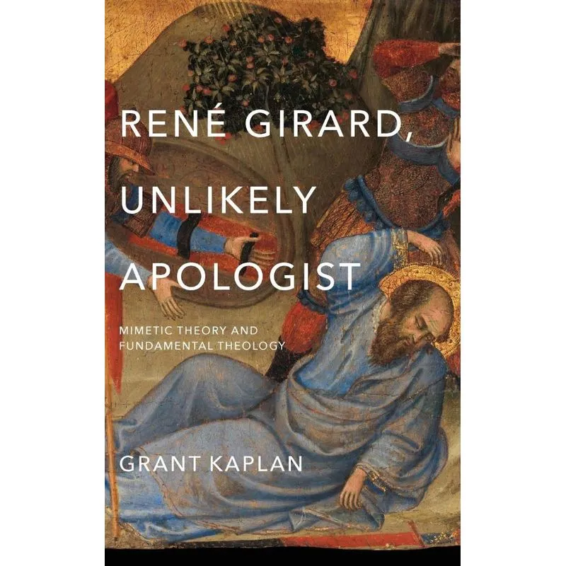 René Girard, Unlikely Apologist