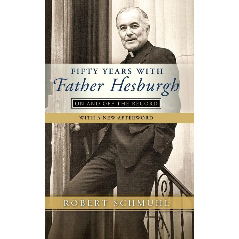 Fifty Years with Father Hesburgh