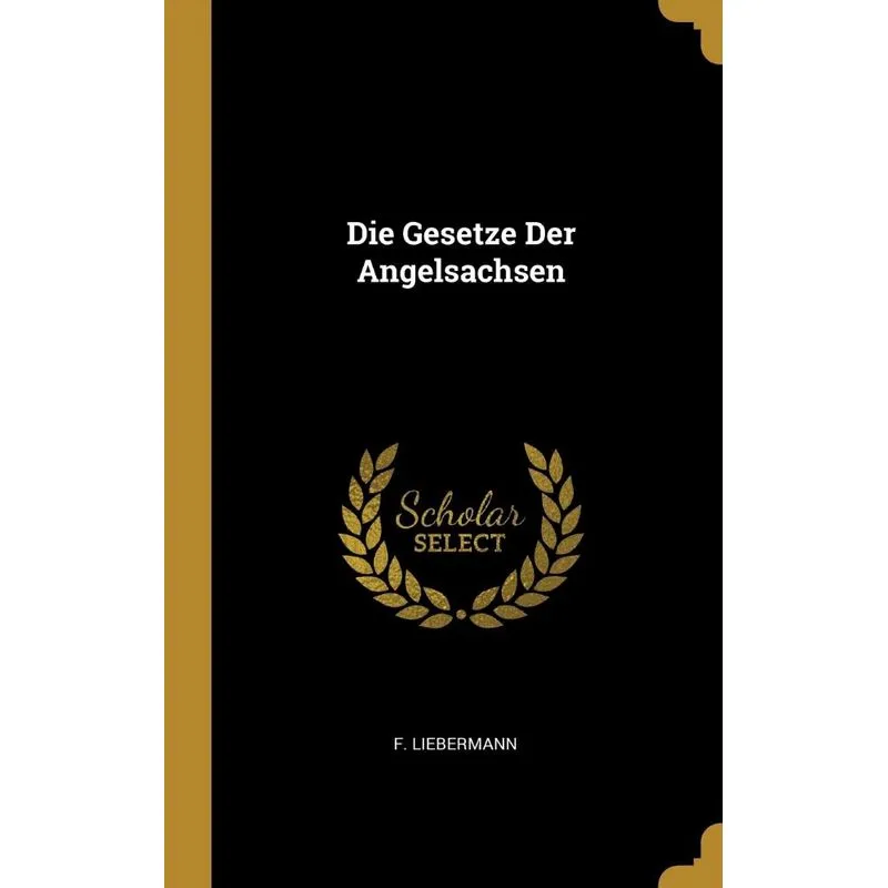 Die Gesetze Der Angelsachsen