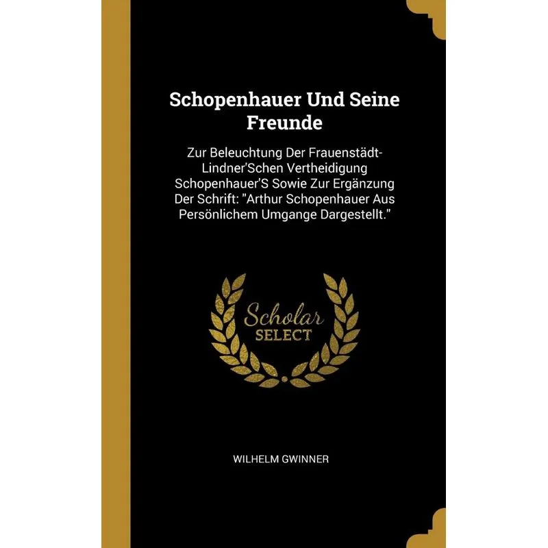 Schopenhauer Und Seine Freunde