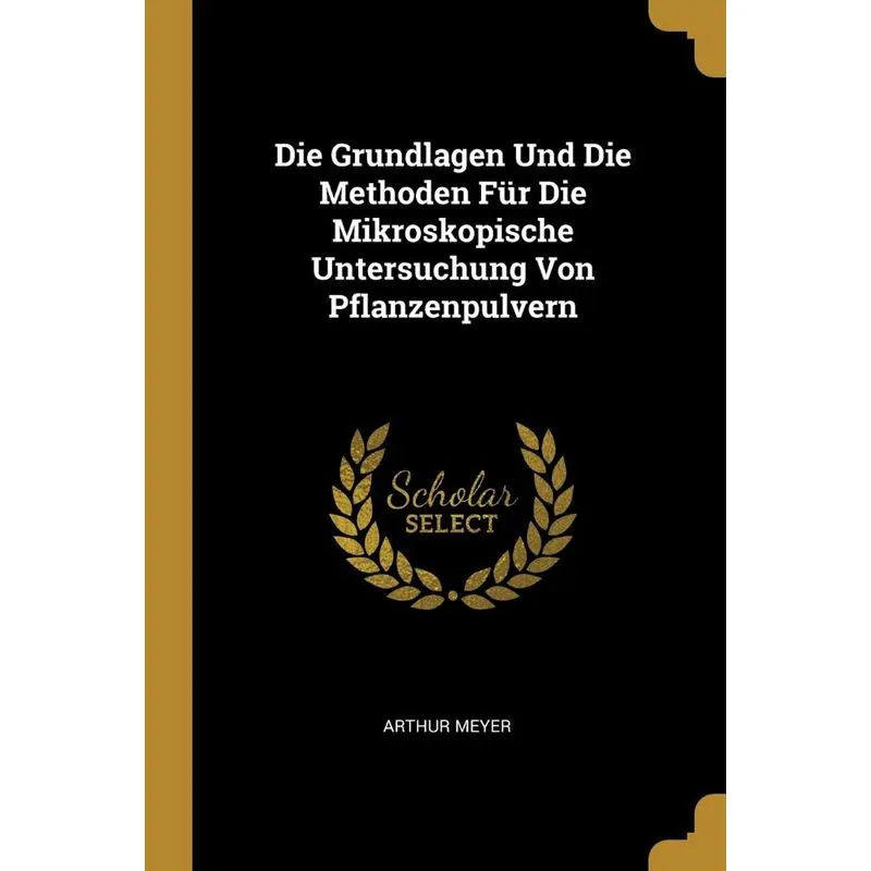 Die Grundlagen Und Die Methoden Für Die Mikroskopische Unte