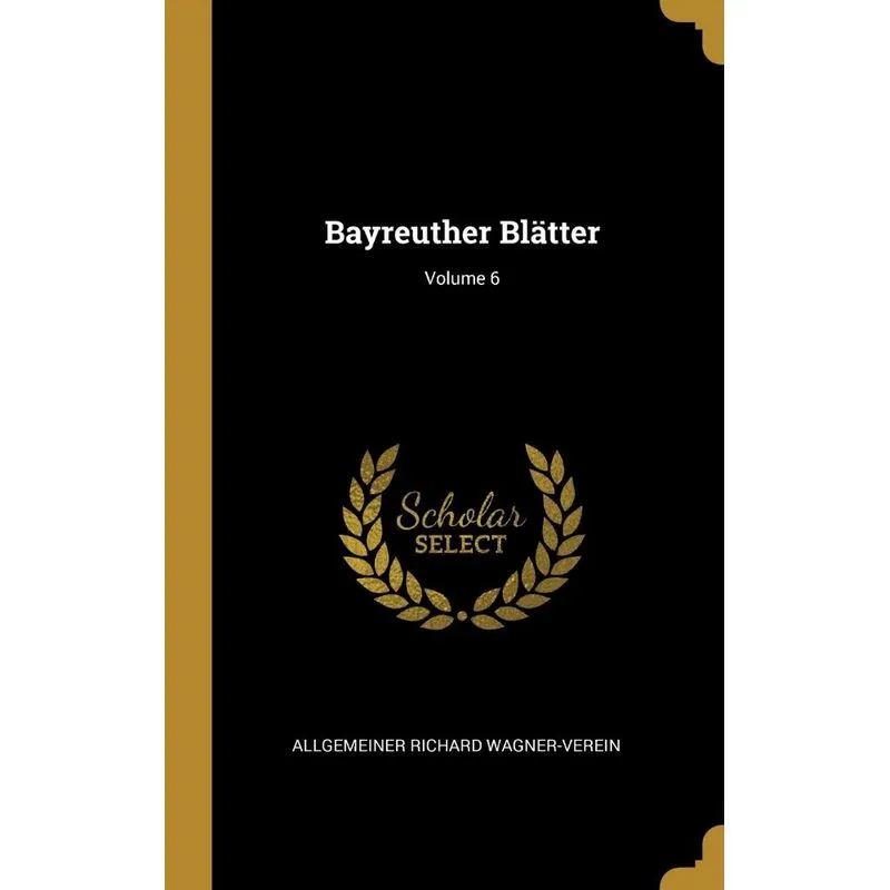 Bayreuther Blätter, Volume 6