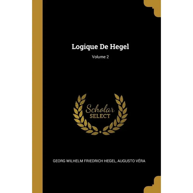 Logique De Hegel, Volume 2