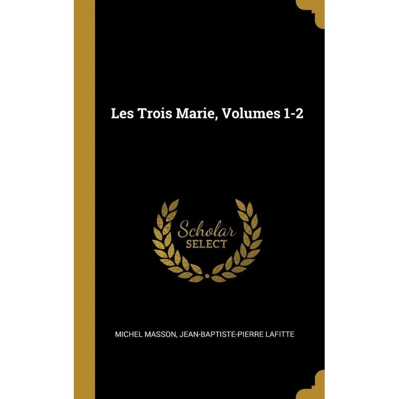 Les Trois Marie, Volumes 1-2