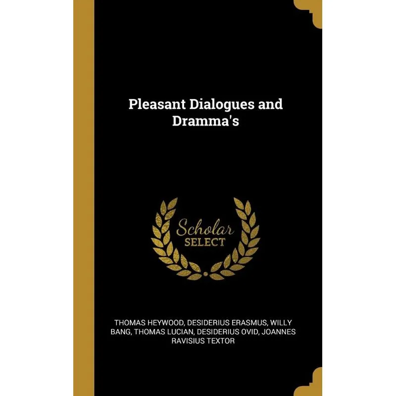 Pleasant Dialogues and Drammas