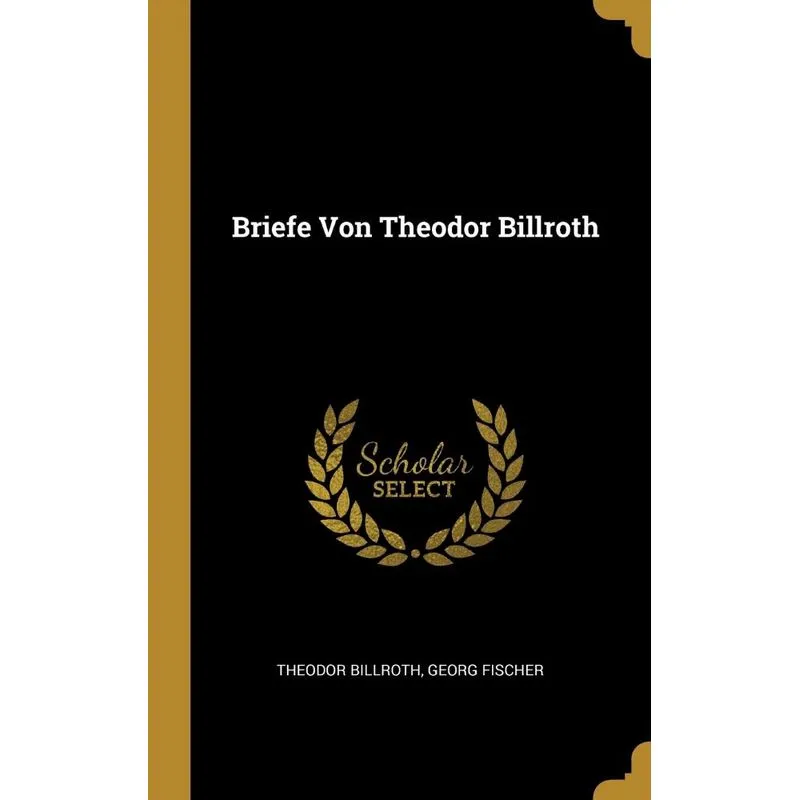 Briefe Von Theodor Billroth
