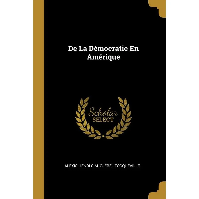 De La Démocratie En Amérique
