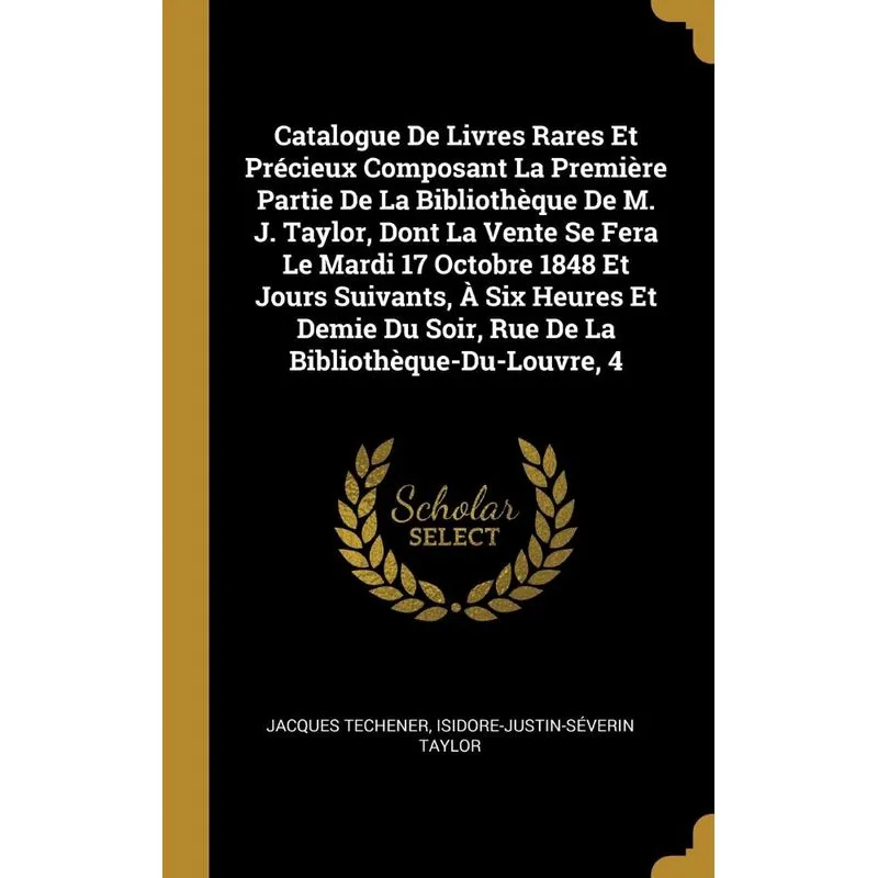 Catalogue De Livres Rares Et Précieux Composant La Première