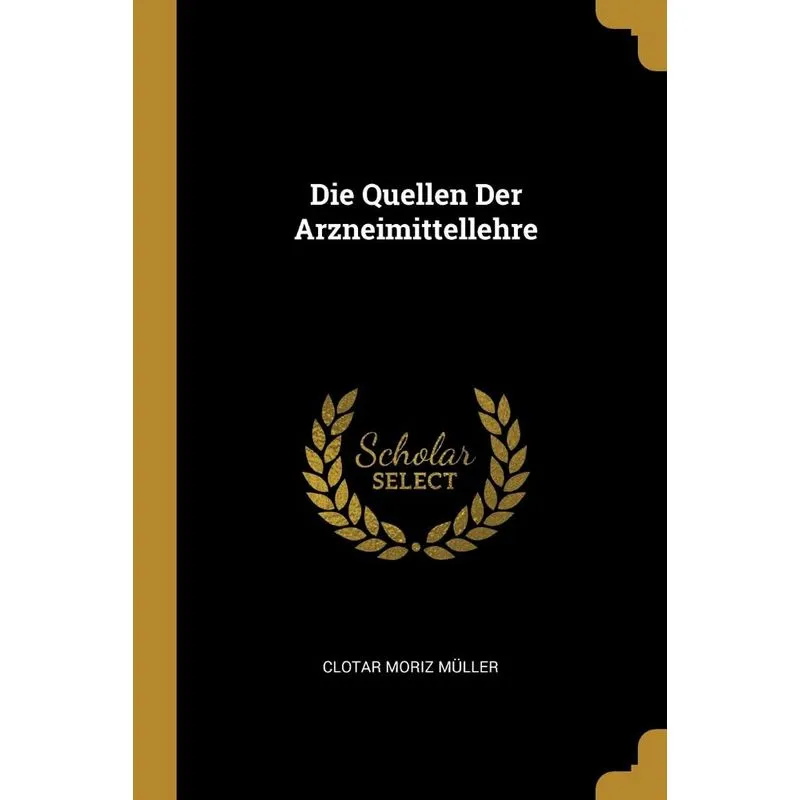 Die Quellen Der Arzneimittellehre