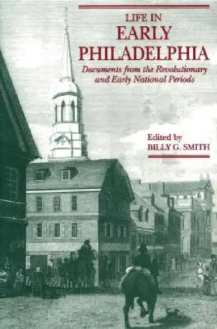 Life in Early Philadelphia: Documents from the Revolutionary and Early National Periods Paperback