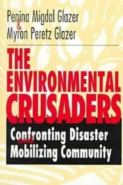 The Environmental Crusaders: Confronting Disaster, Mobilizing Community Paperback