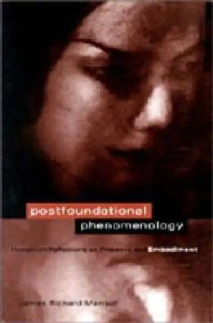 Postfoundational Phenomenology: Husserlian Reflections on Presence and Embodiment Paperback