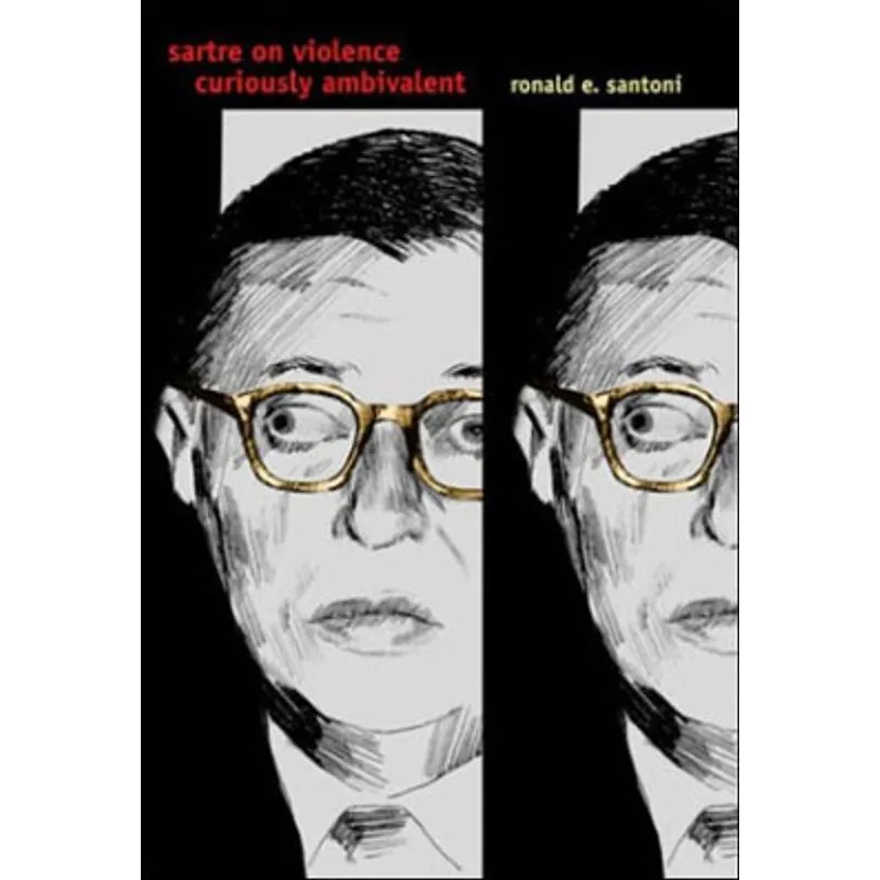 SARTRE ON VIOLENCE - CURIOUSLY AMBIVALENT