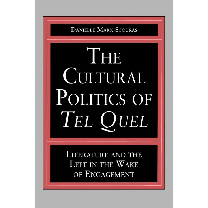 The Cultural Politics of Tel Quel