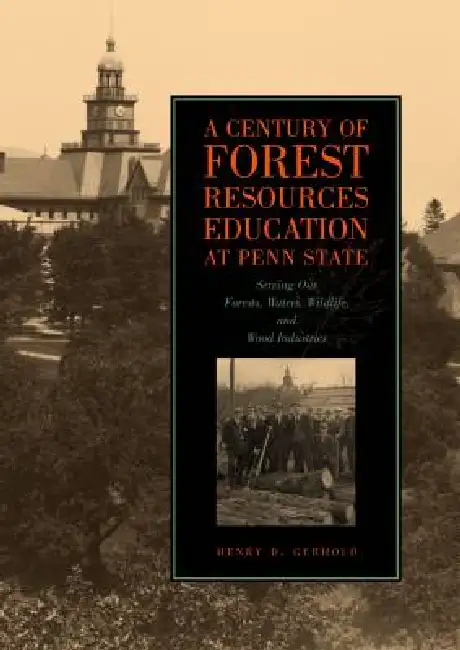Century Forest Resources Educ Penn Hb: Serving Our Forests, Waters, Wildlife, and Wood Industries Hardcover