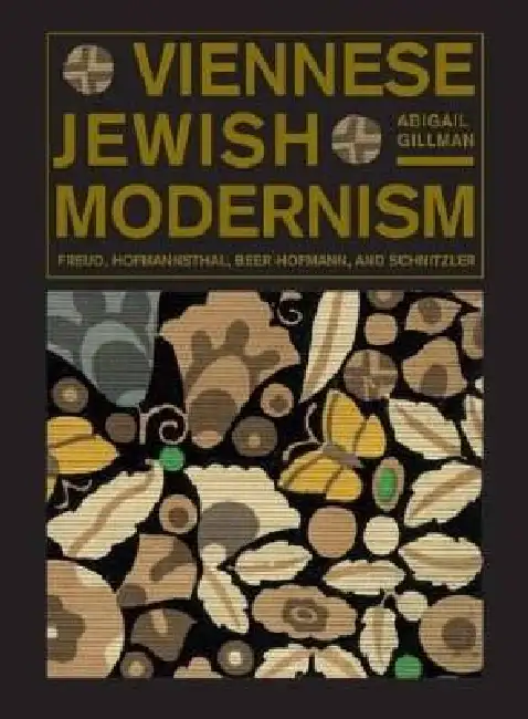 Viennese Jewish Modernism: Freud, Hofmannsthal, Beer-Hofmann, and Schnitzler Paperback