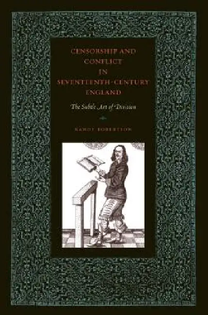 Censorship and Conflict in Seventeenth-Century England: The Subtle Art of Division Hardcover