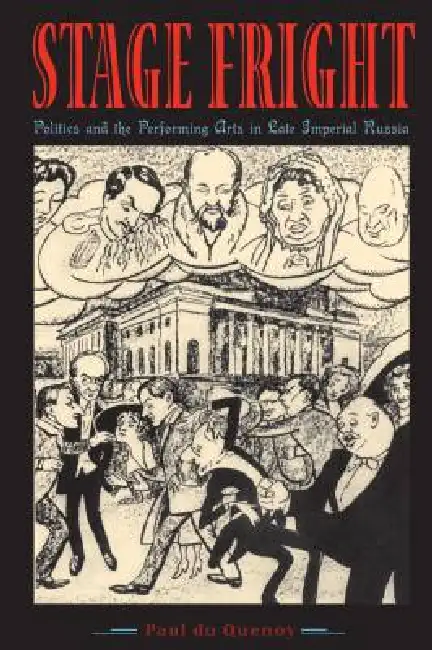 Stage Fright: Politics and the Performing Arts in Late Imperial Russia Hardcover