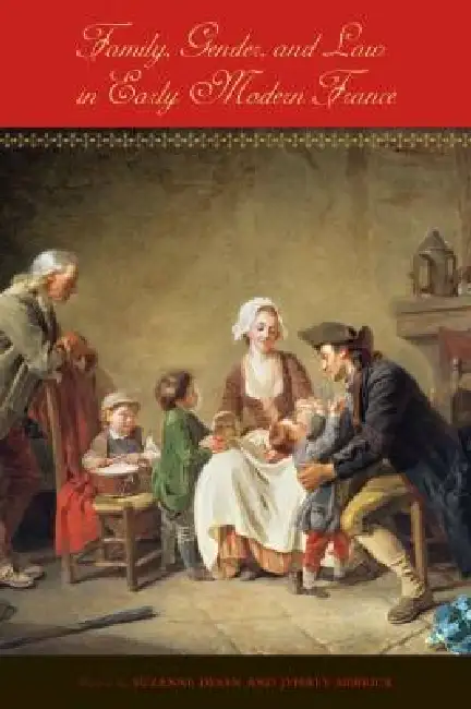 Family, Gender, and Law in Early Modern France Hardcover