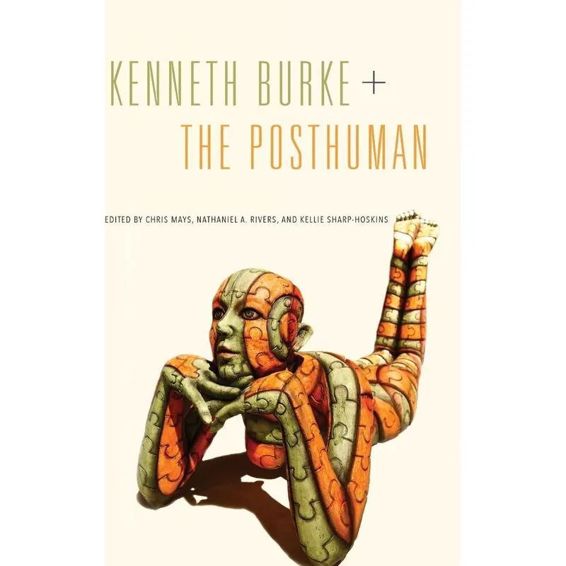 Kenneth Burke + The Posthuman