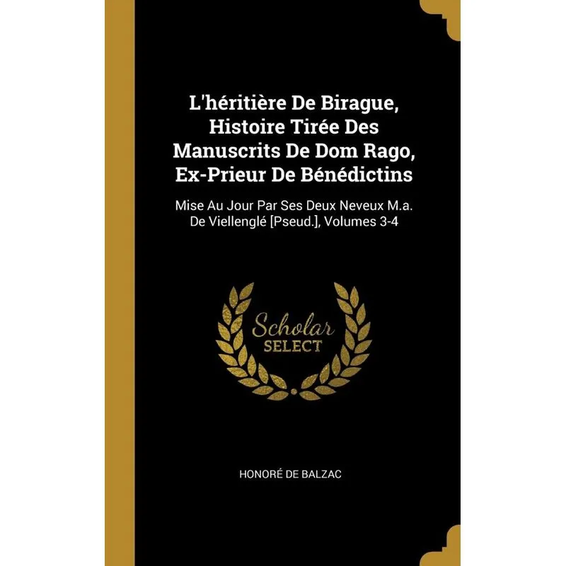 Lhéritière De Birague, Histoire Tirée Des Manuscrits De Do