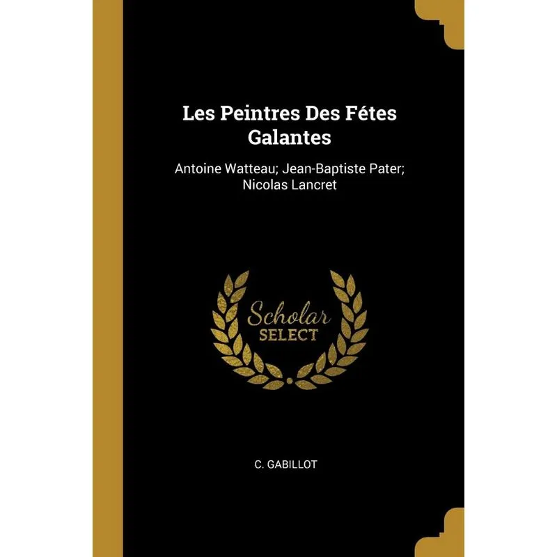 Les Peintres Des Fétes Galantes